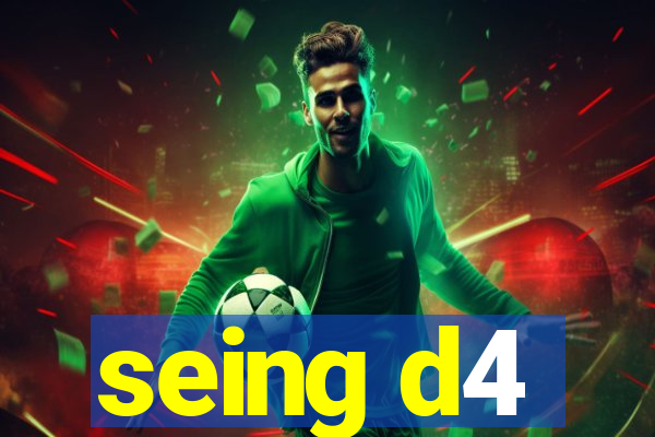 seing d4